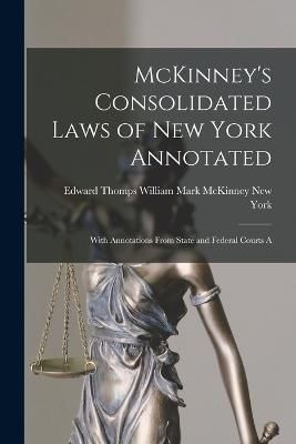 McKinney's Consolidated Laws of New York Annotated By York (State)
