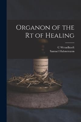 Organon of the rt of Healing By Hahnemann 9781015561625 (Paperback)
