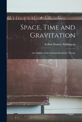 Space, Time and Gravitation By Eddington 9781015566002 (Paperback)
