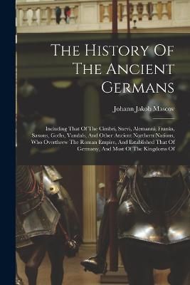 History Of The Ancient Germans By Mascov 9781015566439 (Paperback)