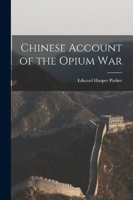 Chinese Account of the Opium War By Parker 9781015571648 (Paperback)