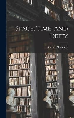 Space, Time, And Deity By Alexander 9781015584037 (Hardback)