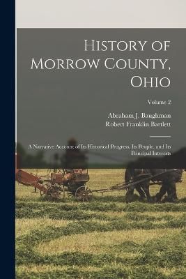 History of Morrow County, Ohio By Baughman 9781015620728 (Paperback)