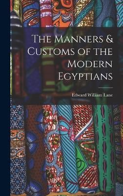 Manners & Customs of the Modern Egyptians By Lane 9781015628533