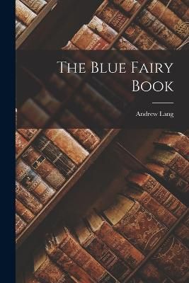 Blue Fairy Book By Lang 9781015644045 (Paperback)