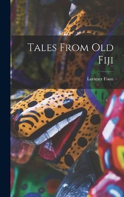 Tales From old Fiji By Fison 9781015654273 (Hardback)