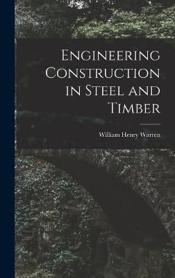 Engineering Construction in Steel and Timber By Warren 9781015658721
