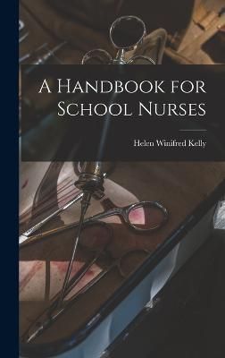 Handbook for School Nurses By Kelly 9781015733343 (Hardback)