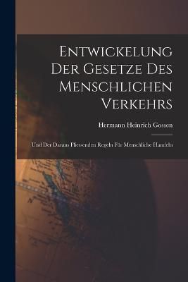 Entwickelung Der Gesetze Des Menschlichen Verkehrs By Gossen