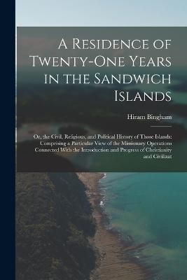 Residence of Twenty-One Years in the Sandwich Islands By Bingham