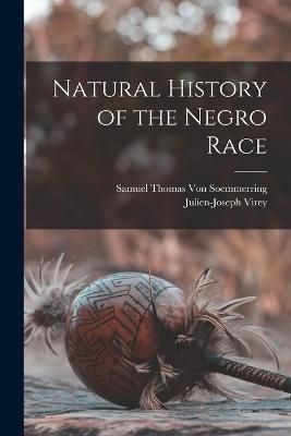 Natural History of the Negro Race By Virey 9781015749658 (Paperback)