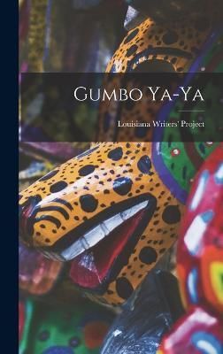 Gumbo Ya-ya By Louisiana Writers' Project 9781015765047 (Hardback)