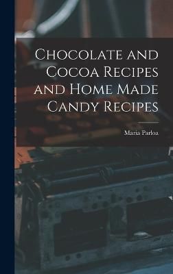 Chocolate and Cocoa Recipes and Home Made Candy Recipes By Parloa