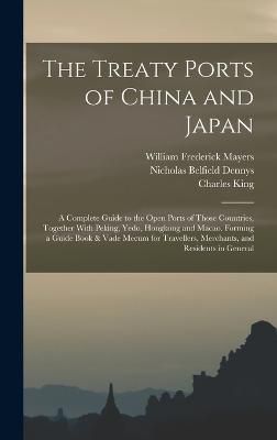 Treaty Ports of China and Japan By Dennys 9781015775589 (Hardback)