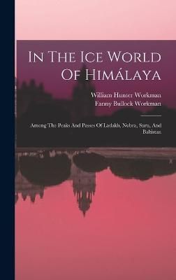 In The Ice World Of Himálaya By Workman 9781015783317 (Hardback)