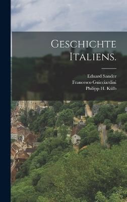 Geschichte Italiens. By Guicciardini 9781015783669 (Hardback)