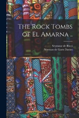 Rock Tombs of El Amarna .. By Ricci 9781015783683 (Paperback)