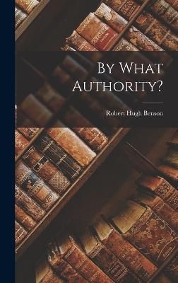 By What Authority? By Benson 9781015799905 (Hardback)