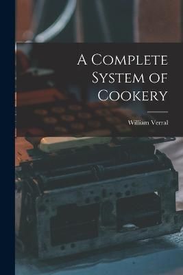 Complete System of Cookery By Verral 9781015807358 (Paperback)