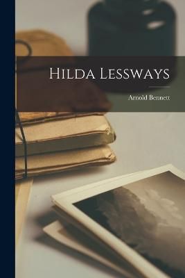Hilda Lessways By Bennett 9781015809543 (Paperback)