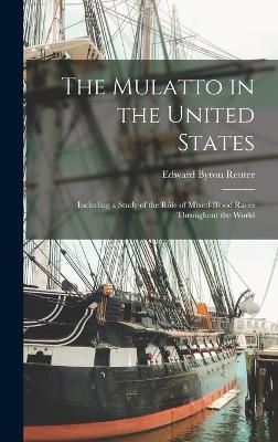 Mulatto in the United States By Reuter 9781015811973 (Hardback)