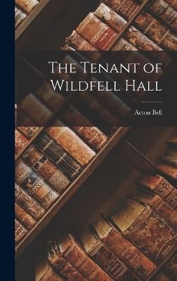 Tenant of Wildfell Hall By Bell 9781015822634 (Hardback)