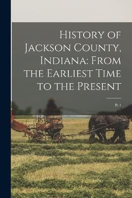 History of Jackson County, Indiana By Anonymous 9781015836921