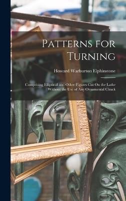 Patterns for Turning By Elphinstone 9781015843851 (Hardback)