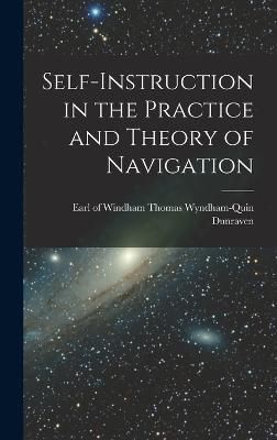 Self-instruction in the Practice and Theory of Navigation By Dunraven