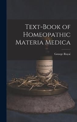 Text-Book of Homeopathic Materia Medica By Royal 9781015863651