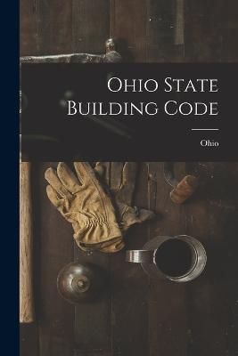 Ohio State Building Code By Ohio 9781015867307 (Paperback)
