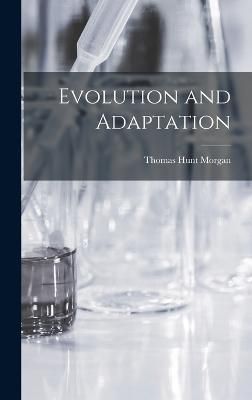 Evolution and Adaptation By Morgan 9781015876729 (Hardback)