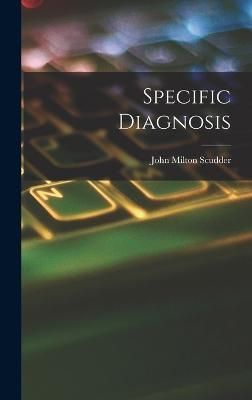Specific Diagnosis By Scudder 9781015881938 (Hardback)