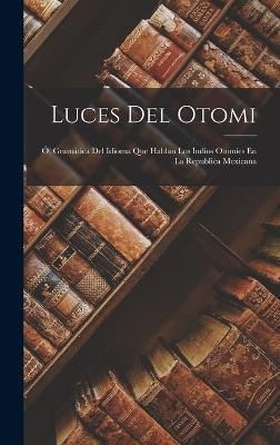 Luces Del Otomi By Anonymous 9781015883871 (Hardback)