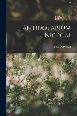 Antidotarium Nicolai By Dorveaux 9781015889910 (Paperback)