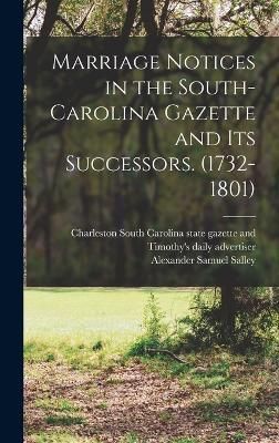 Marriage Notices in the South-Carolina Gazette and its Successors. (1732-1801)