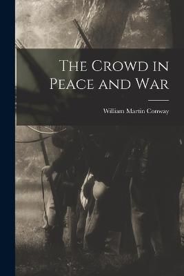 Crowd in Peace and War By Conway 9781015895317 (Paperback)