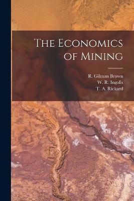 Economics of Mining By Rickard 9781015911116 (Paperback)