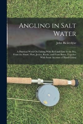 Angling in Salt Water By Bickerdyke 9781015913585 (Paperback)
