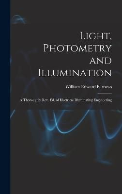 Light, Photometry and Illumination By Edward 9781015928626 (Hardback)