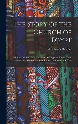 Story of the Church of Egypt By Butcher 9781015932500 (Hardback)