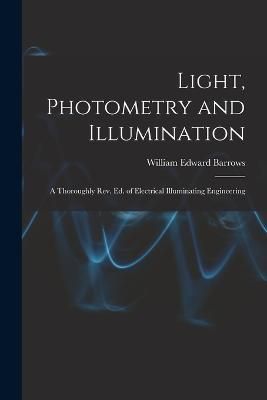 Light, Photometry and Illumination By Edward 9781015933477 (Paperback)