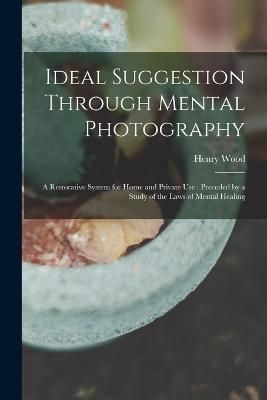 Ideal Suggestion Through Mental Photography By Wood 9781015937406