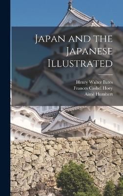 Japan and the Japanese Illustrated By Hoey 9781015943148 (Hardback)