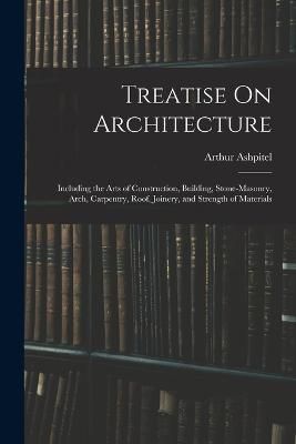 Treatise On Architecture By Ashpitel 9781016002080 (Paperback)