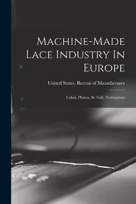 Machine-made Lace Industry In Europe 9781016017206 (Paperback)