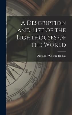 Description and List of the Lighthouses of the World By Findlay