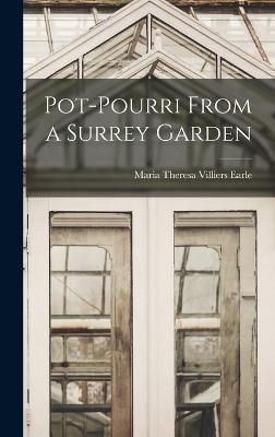 Pot-pourri From a Surrey Garden By Earle 9781016025195 (Hardback)