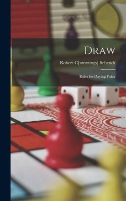 Draw By Robert C[ummings] Schenck 9781016038676 (Hardback)
