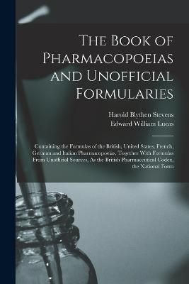 Book of Pharmacopoeias and Unofficial Formularies By Lucas (Paperback)